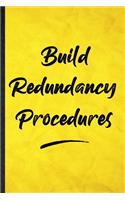 Build Redundancy Procedures: Funny Blank Lined Positive Motivation Notebook/ Journal, Graduation Appreciation Gratitude Thank You Souvenir Gag Gift, Modern Cute Graphic 110 Page