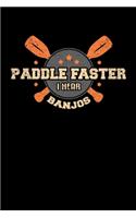 Paddle Faster I Hear Banjos: College Ruled Lined Writing Notebook Journal, 6x9, 120 Pages