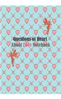 Questions of Heart About Love Notebook