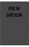 PHd IN SARCASM: 6x9 Journal black sarcastic work hospital notebook Christmas gift presents for under 10 dollars