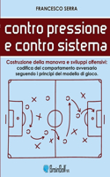 Contro pressione e contro sistema - Costruzione della manovra e sviluppi offensivi