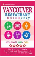 Vancouver Restaurant Guide 2019: Best Rated Restaurants in Vancouver, Canada - 500 Restaurants, Bars and Caf?s Recommended for Visitors, 2019