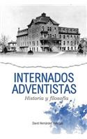 Internados Adventistas: Historia Y Filosof?a