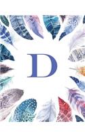 D: Monogram Initial D Notebook and Wide-Ruled Lined Composition Journal for Women, Girls and School, Feathers Monogram Series, 8 x 10