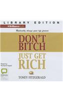 Don't Bitch, Just Get Rich: Library Edition