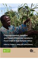 Crop Improvement, Adoption, and Impact of Improved Varieties in Food Crops in Sub-Saharan Africa