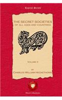 Secret Societies of all Ages and Countries. Volume II