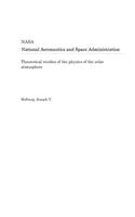 Theoretical Studies of the Physics of the Solar Atmosphere