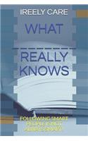 What _______________ Really Knows