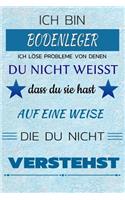 Ich Bin Bodenleger Ich Löse Probleme Von Denen Du Nicht Weißt Dass Du Sie Hast - Auf Eine Weise Die Du Nicht Verstehst: Notizbuch Journal Tagebuch Linierte Seite