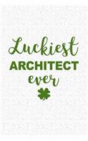 Luckiest Architect Ever: A 6x9 Inch Matte Softcover Journal Notebook with 120 Blank Lined Pages and a Funny Qualified Professional Irish Heritage Cover Slogan