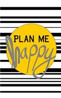Plan Me Happy: A Weekly Planner That Will Fit in Your Bag and Organise Your Life