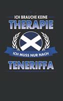 Ich Brauche Keine Therapie Ich Muss Nur Nach Teneriffa: Punktiertes Notizbuch Mit 120 Seiten Für Alle Notizen, Termine, Skizzen, Einträge, Erlebnisse Und Bekanntschaften Auf Deiner Reise Zum Selberschreib