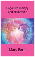 Cognitive Therapy and madication
