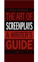 The Art of Screenplays - A Writer's Guide