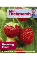 Alan Titchmarsh How to Garden: Growing Fruit
