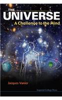 Universe, The: A Challenge to the Mind