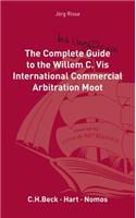 The Complete (But Unofficial) Guide to the Willem C. VIS Commercial Arbitration Moot