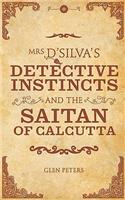 Mrs D'Silva's Detective Instincts and the Shaitan of Calcutta