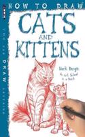How To Draw Cats And Kittens: (How to Draw)