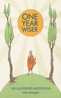 One Year Wiser: 365 Illustrated Meditations