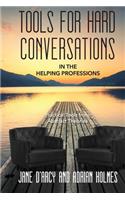 Tools for Hard Conversations in the Helping Professions