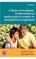 A Study of Academic Achievement of Adolescents in relation to Parental Encouragement