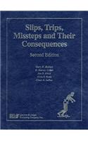 Slips, Trips, Missteps and Their Consequences