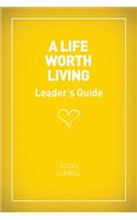 Life Worth Living Leaders' Guide - US Edition