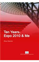 Ten Years: Expo 2010 & Me