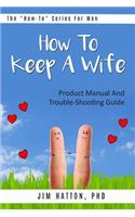 How To Keep A Wife