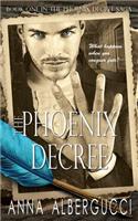 The Phoenix Decree: Book One in the Phoenix Decree Saga