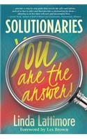 Solutionaries: You Are the Answer