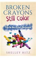 Broken Crayons Still Color