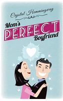 Mom's Perfect Boyfriend
