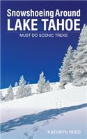 Snowshoeing Around Lake Tahoe