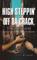 High Steppin off da Crack, the Original
