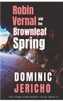 Robin Vernal and the Brownleaf Spring