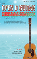 The Open D Guitar Christmas Songbook: 30 Holiday Classics Arranged in Open D Guitar Tuning (DADF#AD)