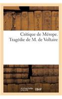 Critique de Merope. Tragédie: (Litterature)