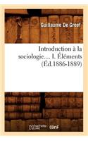 Introduction À La Sociologie. Tome I. Éléments (Éd.1886-1889)