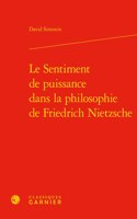 Le Sentiment de Puissance Dans La Philosophie de Friedrich Nietzsche