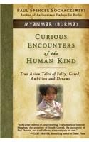 Curious Encounters of the Human Kind - Myanmar (Burma)