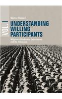 Understanding Willing Participants, Volume 1