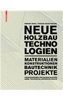 Neue Holzbautechnologien: Materialien, Konstruktionen, Bautechnik, Projekte