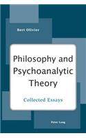 Philosophy and Psychoanalytic Theory: Collected Essays