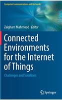 Connected Environments for the Internet of Things