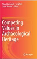 Competing Values in Archaeological Heritage