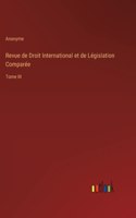 Revue de Droit International et de Législation Comparée