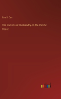 Patrons of Husbandry on the Pacific Coast